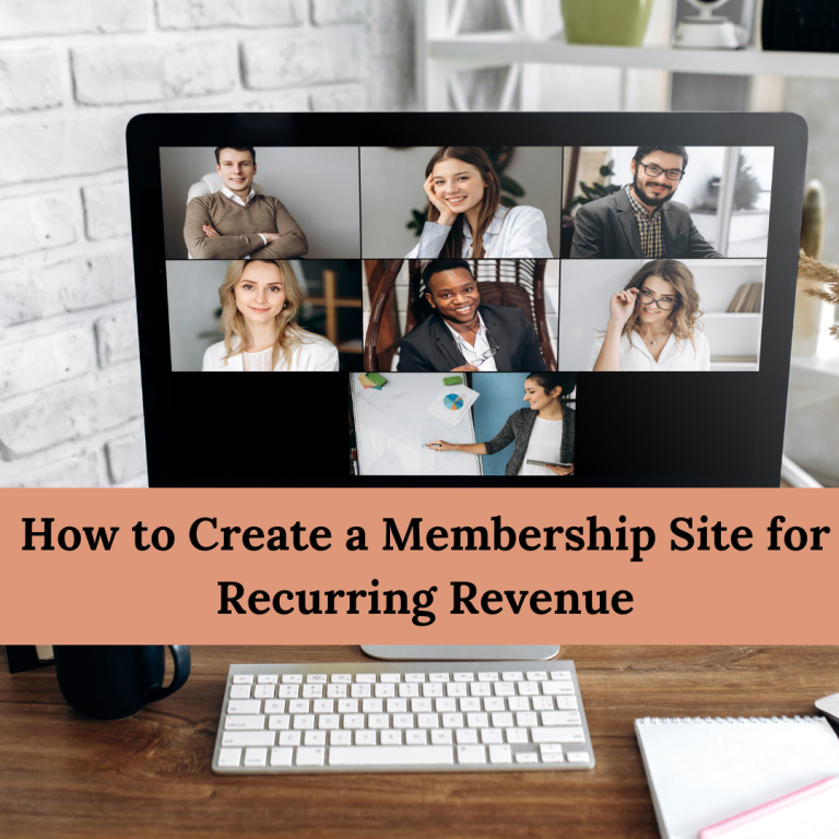 How to Create a Membership Site for Recurring Revenue