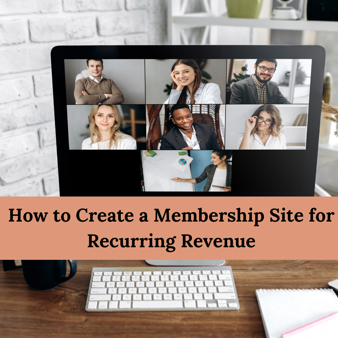 How to Create a Membership Site for Recurring Revenue